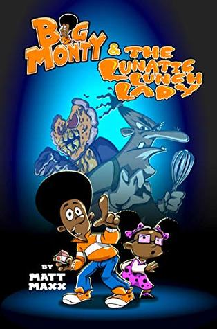 Download Big Monty and the Lunatic Lunch Lady (Big Monty Series Book 1) - Matt Maxx file in ePub
