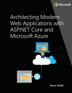 Read Architecting and Developing Containerized and Microservice-based Applications with .NET - Steve Smith | PDF