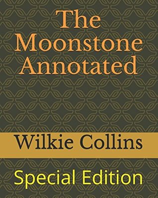 Read online The Moonstone Annotated: Special Edition (WC) - Wilkie Collins file in ePub