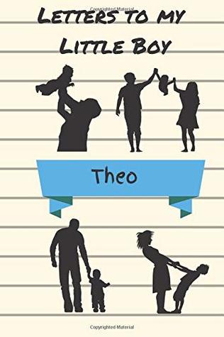 Download Letters To My Little Boy Theo: A journal keepsake of a parent's love for your beautiful boy - People Matter file in PDF