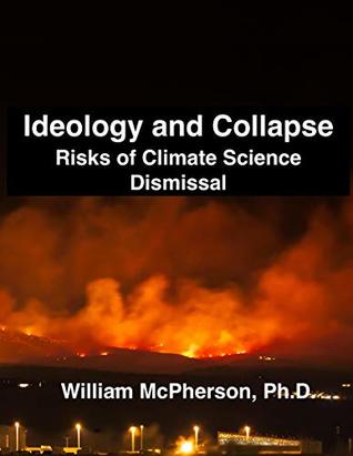 Read Ideology and Collapse: Risks of Climate Science Dismissal - William McPherson | ePub