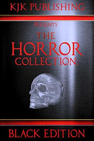 Read The Horror Collection: Black Edition (THC Book 2) - Kevin J. Kennedy | PDF