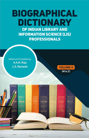 Download Biographical Dictionary of Indian Library and Information Science Professionals - A.A.N. Raju | ePub