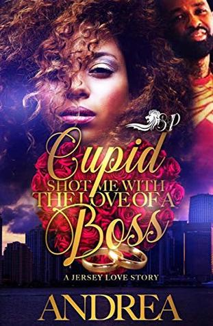 Read online Cupid Shot me with the Love of a Boss: A New Jersey Story - Andrea | ePub