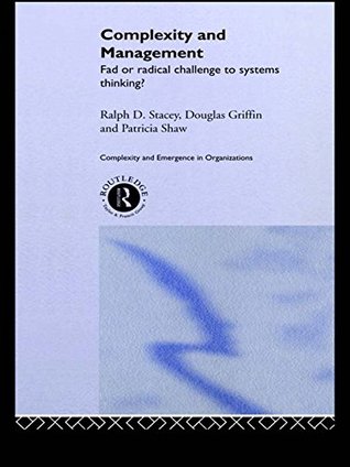 Read online Complexity and Management: Fad or Radical Challenge to Systems Thinking? (Complexity Inorganisations) - Ralph D. Stacey file in ePub