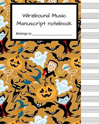 Download Wirebound Music Manuscript notebook: Halloween Blank Sheet Music Notebook, Manuscript Paper, Musicians Notebook, Songwriting, 100 Pages of Staff Paper, 12 Staves per Page - Mike Murphy file in ePub