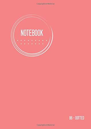 Read Dotted Notebook B6: Journal Notebook, Baby Pink, Cool Circle Design, Dot Grid Matrix, Traveler, Small, Soft Cover, Numbered Pages, No Bleed (B6 Dotted Notebook Journals) - Katie Kate | ePub