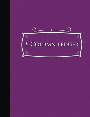 Download 8 Column Ledger: Account Book Journal, Accounting Notebook, Ledger Books For Bookkeeping, Purple Cover, 8.5 x 11, 100 pages -  file in PDF