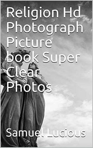 Read Religion Hd Photograph Picture book Super Clear Photos - Samuel Lucious file in PDF