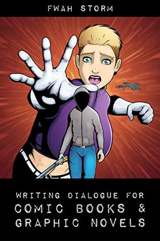 Read online Writing Dialogue For Comic Books & Graphic Novels - Fwah Storm | ePub