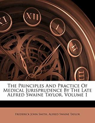 Download The Principles And Practice Of Medical Jurisprudence By The Late Alfred Swaine Taylor, Volume 1 - Frederick John Smith | PDF