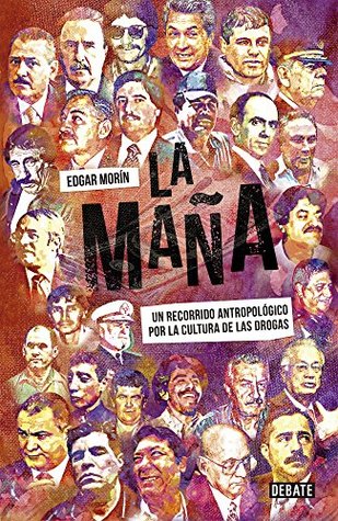 Download La maña / The Habit: Un Recorrido Antropológico Por La Cultura De Las Drogas / an Anthropological Journey Through the Drug Culture - Edgar Morin | ePub