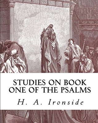 Read online Studies on Book One of the Psalms (Ironside Commentary Series) - H.A. Ironside file in PDF