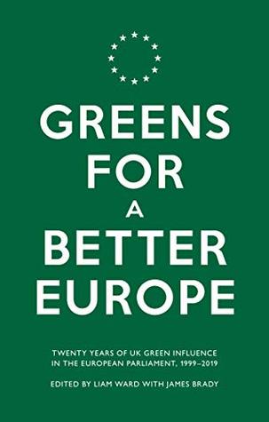 Download Greens for a Better Europe: Twenty Years of UK Green Influence in the European Parliament, 1999-2019 - Caroline Lucas file in ePub