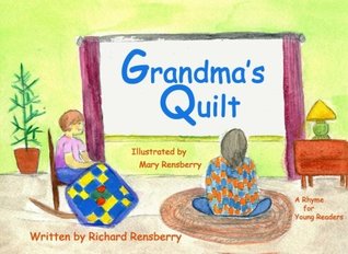 Read online Grandma's Quilt: A Rhyme for Young Readers (QuickTurtle Books Presents: Rhyme for Young Readers Series) - Richard Rensberry file in ePub