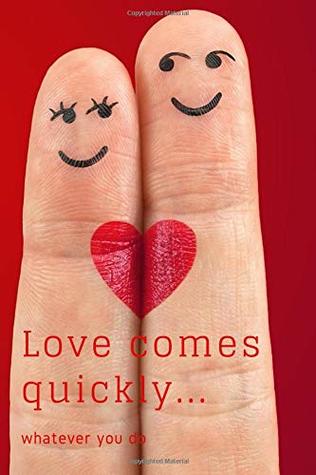 Read online Love comes quickly: Everyday Notebook, Journal, Diary (110 Pages, Blank, 6 x 9) - PJ Tailor Publishing | PDF