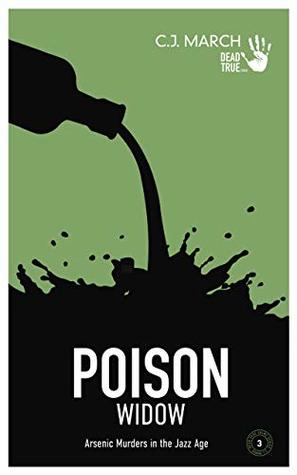 Read Poison Widow: Arsenic Murders in the Jazz Age (Dead True Crime Book 3) - C.J. March file in ePub