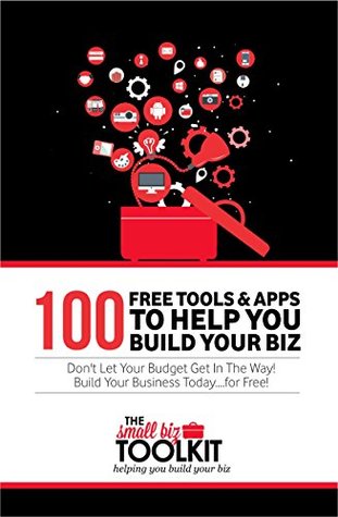 Read 100 Free Tools & Apps to Help You Build Your Biz - The Small Biz Toolkit file in PDF