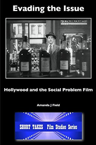 Read online Evading the Issue: Hollywood and the Social Problem Film (Short Takes Film Studies Book 1) - Amanda J. Field | ePub