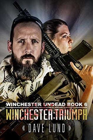 Read Winchester: Triumph (Winchester Undead Book 6) - Dave Lund | PDF