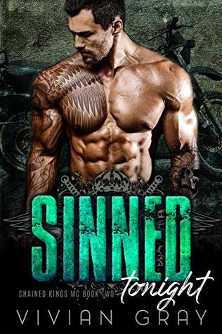 Download Sinned Tonight: A Bad Boy Motorcycle Club Romance (Chained Kings MC Book 2) - Vivian Gray | PDF