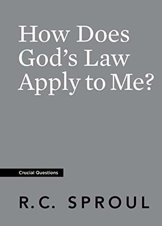 Download How Does God's Law Apply to Me? (Crucial Questions) - R.C. Sproul | PDF