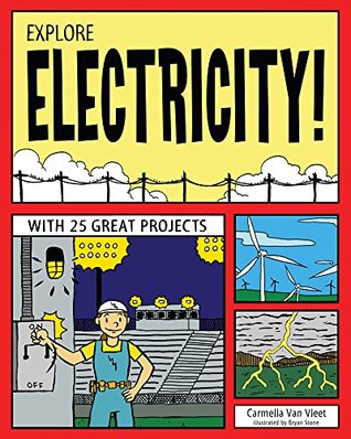 Read online Explore Electricity!: With 25 Great Projects (Explore Your World) - Carmella Van Vleet file in ePub