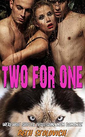 Read online Two for One: Werewolf Shifter Threesome MFM Romance - Haren Watson | PDF