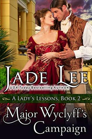 Read Major Wyclyff's Campaign (A Lady's Lessons, Book 2): Regency Romance - Jade Lee | ePub