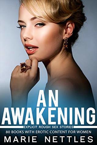 Download An Awakening: Explicit Rough Sex Stories - 80 Books with Erotic Content for Women - Marie Nettles file in PDF