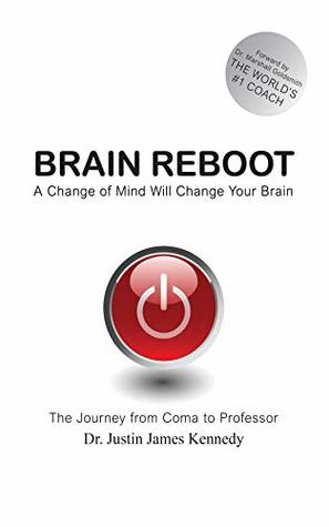 Download Brain Reboot: A Change of Mind Will Change Your Brain - Dr. Justin James Kennedy file in ePub