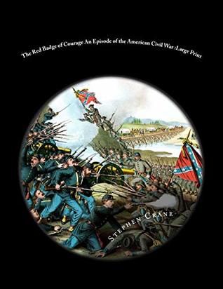 Read The Red Badge of Courage An Episode of the American Civil War: Large Print - Stephen Crane file in ePub