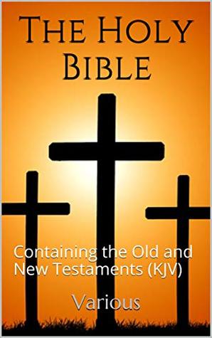 Read online The Holy Bible: Containing the Old and New Testaments (KJV) - Various | PDF