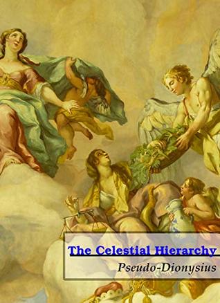 Download Celestial Hierarchy: Illustrated (Christian Classics) - Pseudo Dionysius | PDF