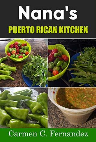 Download Nana's Puerto Rican Kitchen: Puerto Rican Soul Food Vol. 1 - Carmen Fernandez | ePub