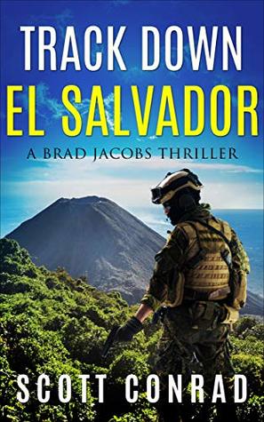 Download Track Down El Salvador (A Brad Jacobs Thriller Book 6) - Scott Conrad | PDF