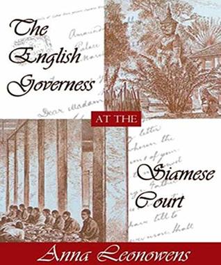 Read The English Governess at the Siamese Court - Anna Harriette Leonowens (ANNOTATED) Original Content of First Edition - Anna Harriette Leonowens file in ePub