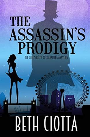 Read The Assassin's Prodigy (The Elite Society of Character Assassins) - Beth Ciotta file in ePub