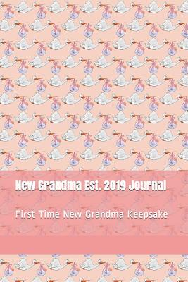 Read New Grandma Est. 2019 Journal: First Time New Grandma Keepsake - Alpine Breeze Publishing file in PDF