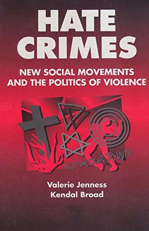 Read online Hate Crimes: New Social Movements and the Politics of Violence (Social Problems and Social Issues) - Valerie Jenness file in ePub
