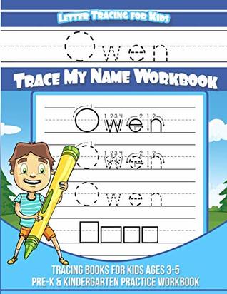 Read online Letter Tracing for Kids Owen Trace my Name Workbook: Tracing Books for Kids ages 3 - 5 Pre-K & Kindergarten Practice Workbook - Owen Books | ePub