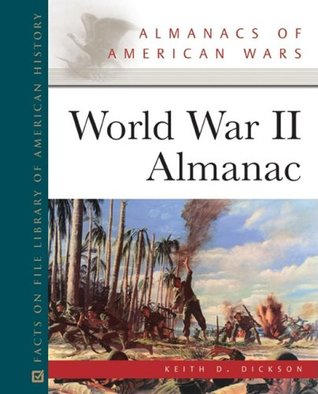 Read online World War II Almanac (Facts on File Library of American History) - Keith D. Dickson | PDF