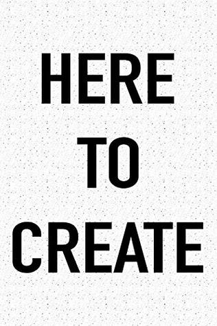 Read Here To Create: A 6x9 Inch Matte Softcover Journal Notebook With 120 Blank Lined Pages And A Funny Creative Artistic Cover Slogan -  | ePub