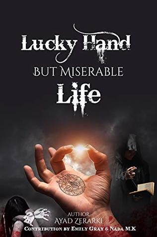 Read online Lucky Hand But Miserable Life (Black Magic Practices Book 1) - Ayad Zerarki file in ePub