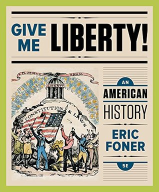 Download Give Me Liberty!: An American History (Fifth Full Edition) (Vol. One Volume) - Eric Foner | ePub