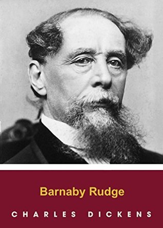 Read BARNABY RUDGE by Charles Dickens author of The Pickwick Papers; Oliver Twist; Hard Times; A Tale of Two Cities; Great Expectations (Annotated) - Charles Dickens | ePub