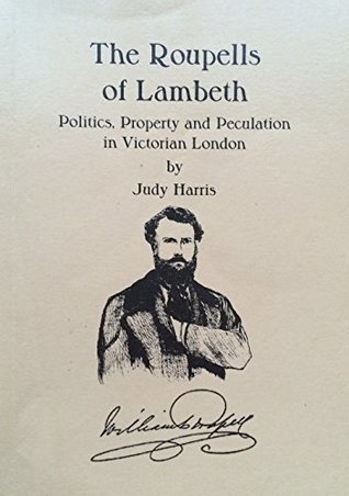 Download The Roupells of Lambeth: Politics, Property and Peculation in Victorian London - Judy Harris | ePub