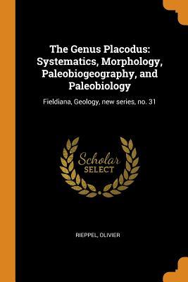 Read online The Genus Placodus: Systematics, Morphology, Paleobiogeography, and Paleobiology: Fieldiana, Geology, New Series, No. 31 - Olivier Rieppel | ePub