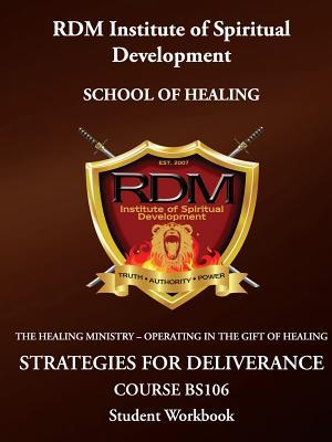 Read online Strategies for Deliverance Course: Bs106 Student Workbook - Robin Dinnanauth | ePub