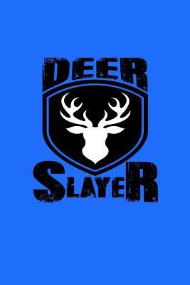 Read Deer Slayer: Great Journal with a Hunting Theme. - nathan koorey | ePub